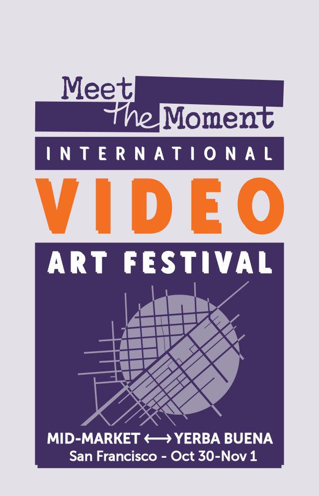 Meet the Moment International Video Art Festival. Mid-Market to Yerba Buena. San Francisco, October 30 to November 1, 4 to 9 p.m. nightly.